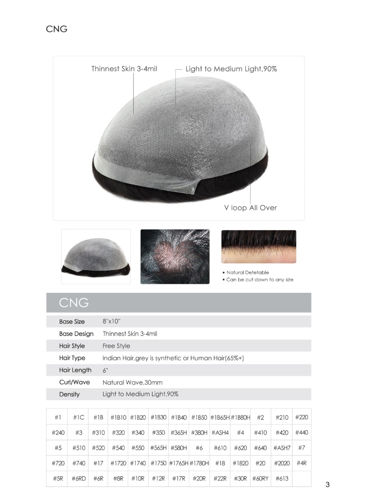Das CNG-Haarsystem besteht aus einer hochwertigen Folienbasis (Super Thin Skin, 2–3 Mil) und 100 % echtem Menschenhaar.
Die ultradünne PU-Folie sorgt für ein besonders natürliches Aussehen, hohen Komfort und eine perfekte Passform.